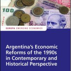 Argentina's Economic Reforms of the 1990s in Contemporary and Historical Perspective