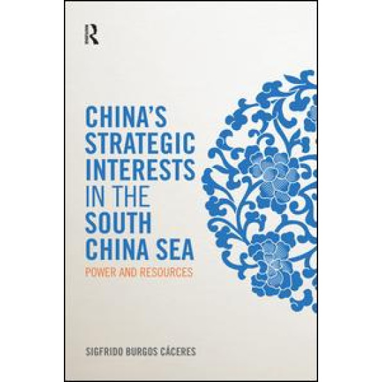 China's Strategic Interests in the South China Sea China's Strategic Interests in the South China Sea