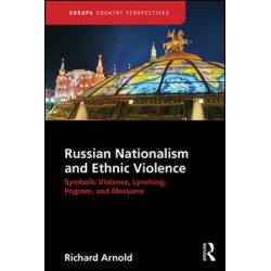 Russian Nationalism and Ethnic Violence