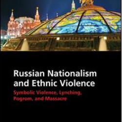 Russian Nationalism and Ethnic Violence