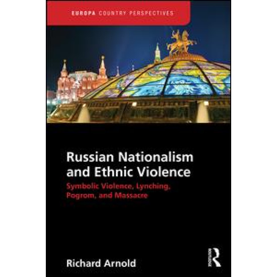 Russian Nationalism and Ethnic Violence