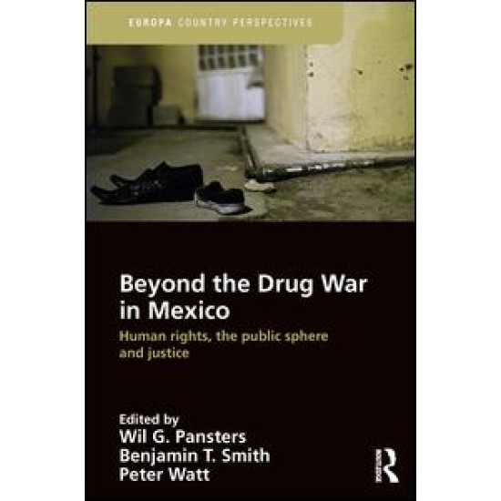 Beyond the Drug War in Mexico Beyond the Drug War in Mexico