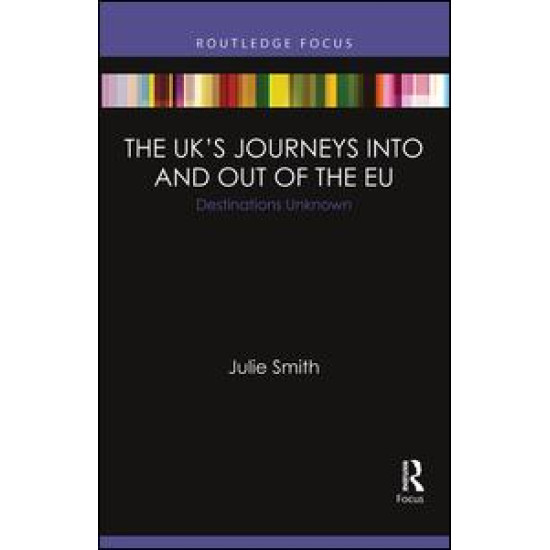 The UK’s Journeys into and out of the EU The UK’s Journeys into and out of the EU