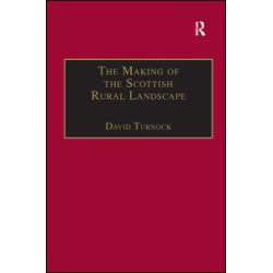 The Making of the Scottish Rural Landscape The Making of the Scottish Rural Landscape