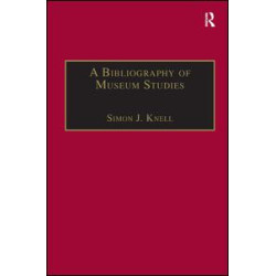 A Bibliography of Museum Studies A Bibliography of Museum Studies