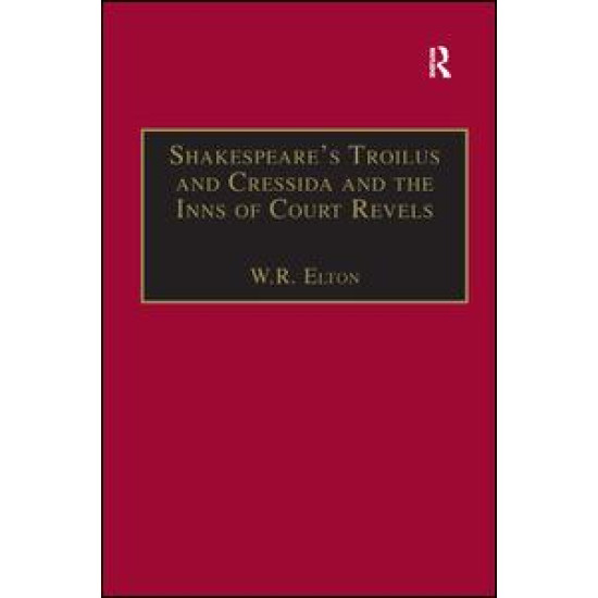 Shakespeare’s Troilus and Cressida and the Inns of Court Revels