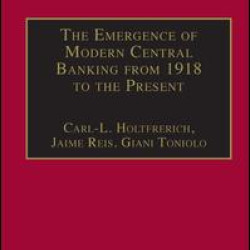 The Emergence of Modern Central Banking from 1918 to the Present The Emergence of Modern Central Banking from 1918 to the Present