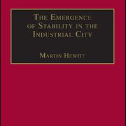 The Emergence of Stability in the Industrial City The Emergence of Stability in the Industrial City