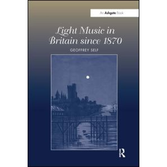 Light Music in Britain since 1870: A Survey