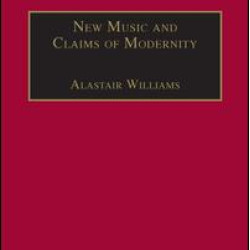 New Music and the Claims of Modernity New Music and the Claims of Modernity