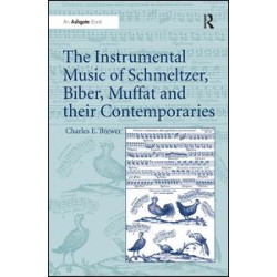 The Instrumental Music of Schmeltzer, Biber, Muffat and their Contemporaries
