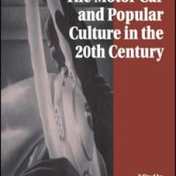 The Motor Car and Popular Culture in the Twentieth Century