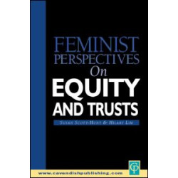 Feminist Perspectives on Equity and Trusts Feminist Perspectives on Equity and Trusts