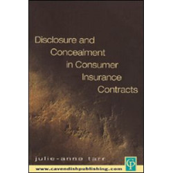 Disclosure and Concealment in Consumer Insurance Contracts Disclosure and Concealment in Consumer Insurance Contracts