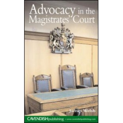 Advocacy in the Magistrates' Court Advocacy in the Magistrates' Court