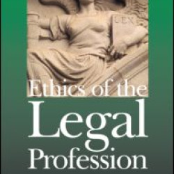 Ethics of the Legal Profession Ethics of the Legal Profession