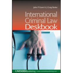 International Criminal Law Deskbook International Criminal Law Deskbook