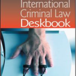 International Criminal Law Deskbook International Criminal Law Deskbook