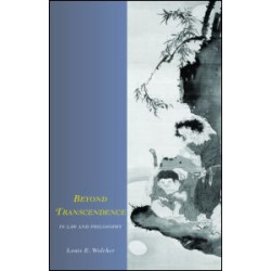 Beyond Transcendence in Law and Philosophy Beyond Transcendence in Law and Philosophy