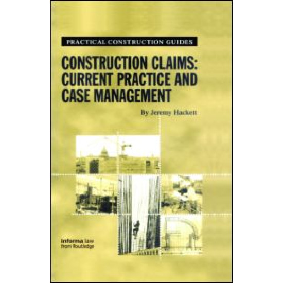 Construction Claims: Current Practice and Case Management