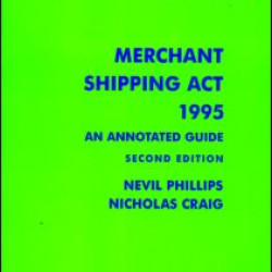Merchant Shipping Act 1995: An Annotated Guide Merchant Shipping Act 1995: An Annotated Guide