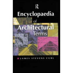 Encyclopaedia of Architectural Terms Encyclopaedia of Architectural Terms
