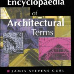 Encyclopaedia of Architectural Terms Encyclopaedia of Architectural Terms