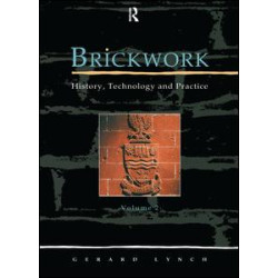 Brickwork: History, Technology and Practice: v.2 Brickwork: History, Technology and Practice: v.2
