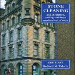Stone Cleaning: And the Nature, Soiling and Decay Mechanisms of Stone - Proceedings of the International Conference, Held in Edinburgh, UK, 14-16 April 1992 Stone Cleaning: And the Nature, Soiling and Decay Mechanisms of Stone - Proceedings of the International Conference, Held in Edinburgh, UK, 14-16 April 1992