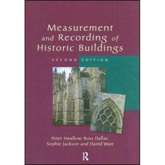 Measurement and Recording of Historic Buildings Measurement and Recording of Historic Buildings