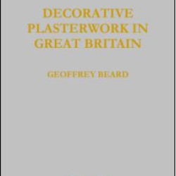 Decorative Plasterwork in Great Britain Decorative Plasterwork in Great Britain