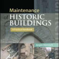 Maintenance of Historic Buildings: A Practical Handbook Maintenance of Historic Buildings: A Practical Handbook