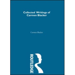 Carmen Blacker - Collected Writings Carmen Blacker - Collected Writings