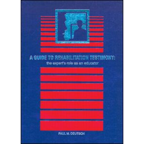 A Guide to Rehabilitation Testimony A Guide to Rehabilitation Testimony