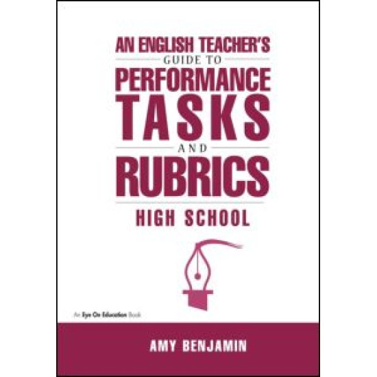 English Teacher's Guide to Performance Tasks and Rubrics