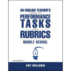 English Teacher's Guide to Performance Tasks and Rubrics English Teacher's Guide to Performance Tasks and Rubrics