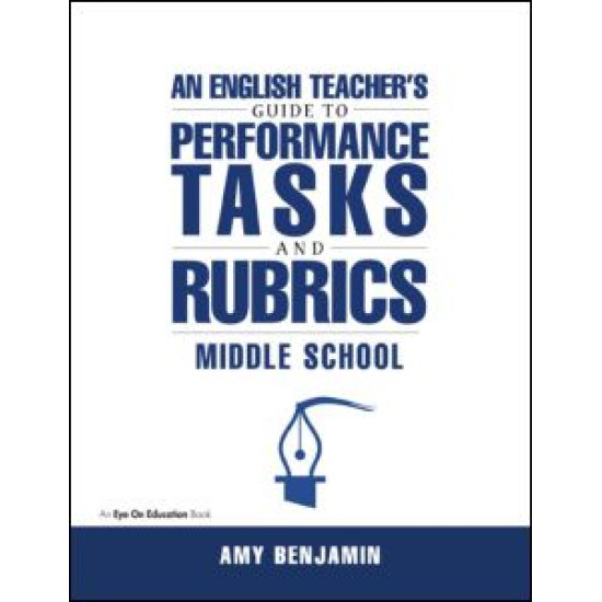 English Teacher's Guide to Performance Tasks and Rubrics