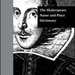 The Shakespeare Name and Place Dictionary