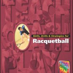 Skills, Drills & Strategies for Racquetball Skills, Drills & Strategies for Racquetball