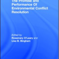 Promise and Performance Of Environmental Conflict Resolution