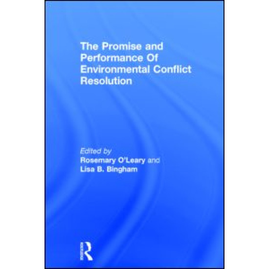 Promise and Performance Of Environmental Conflict Resolution