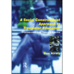 A Social Constructivist Approach to Translator Education A Social Constructivist Approach to Translator Education