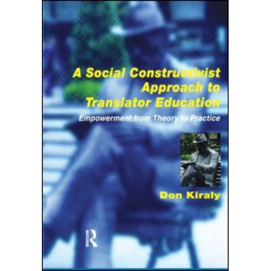 A Social Constructivist Approach to Translator Education A Social Constructivist Approach to Translator Education