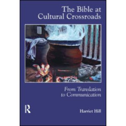The Bible at Cultural Crossroads The Bible at Cultural Crossroads