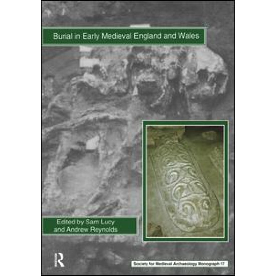 Burial in Early Medieval England and Wales Burial in Early Medieval England and Wales