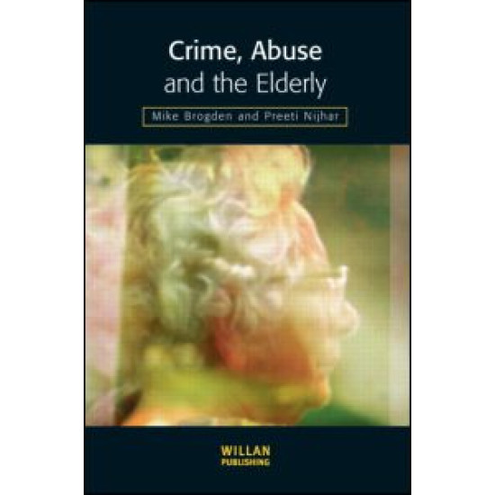 Crime, Abuse and the Elderly Crime, Abuse and the Elderly