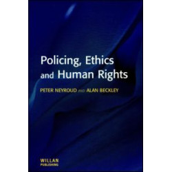 Policing, Ethics and Human Rights Policing, Ethics and Human Rights