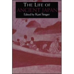The Life of Ancient Japan The Life of Ancient Japan