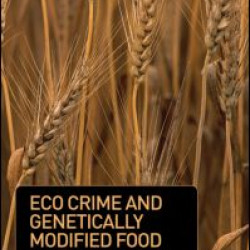 Eco Crime and Genetically Modified Food Eco Crime and Genetically Modified Food