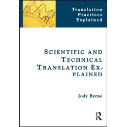 Scientific and Technical Translation Explained Scientific and Technical Translation Explained